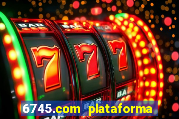 6745.com plataforma de jogos